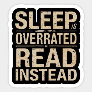 Sleep Is Overrated Read Instead Sticker